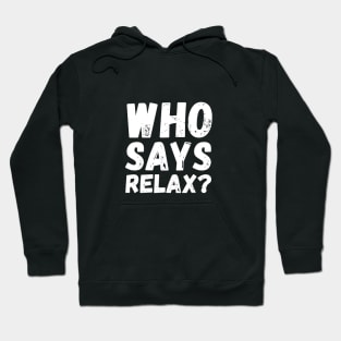 Who Says Relax? Frankie Says Relax Hoodie